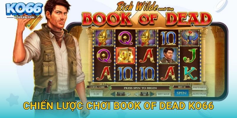 Chiến lược chơi Book of Dead KO66