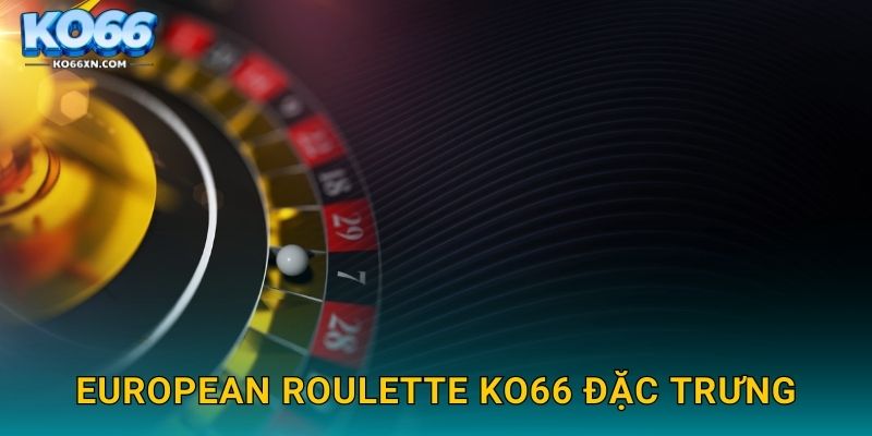 European Roulette KO66 đặc trưng