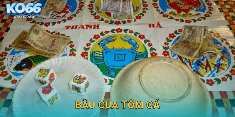 Bầu Cua Tôm Cá KO66 và Trò Chơi Dân Gian Hấp Dẫn