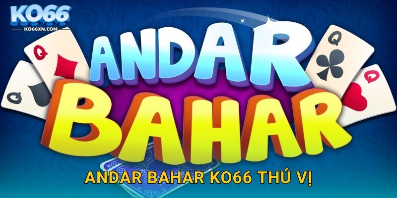 Andar Bahar KO66 thú vị