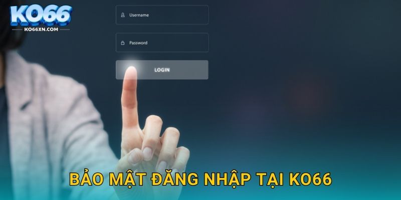 Bảo mật đăng nhập tại KO66