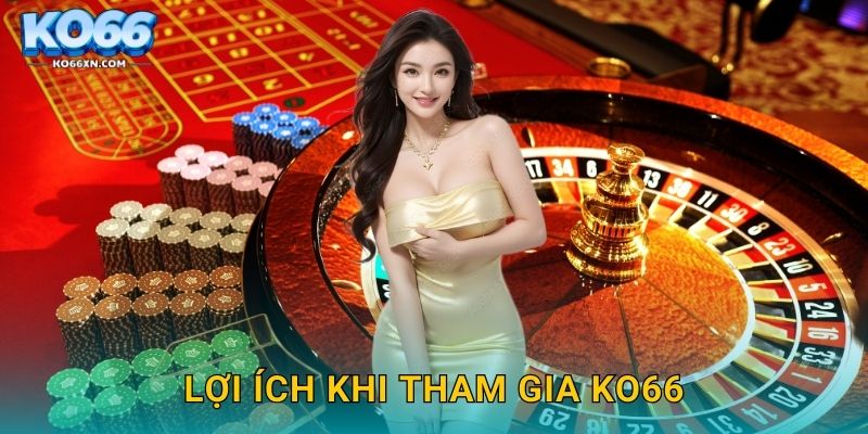 Lợi ích khi tham gia KO66