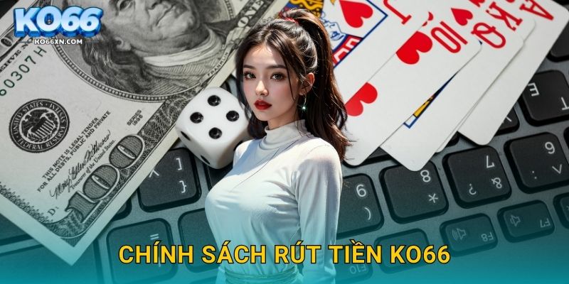 Chính sách rút tiền KO66