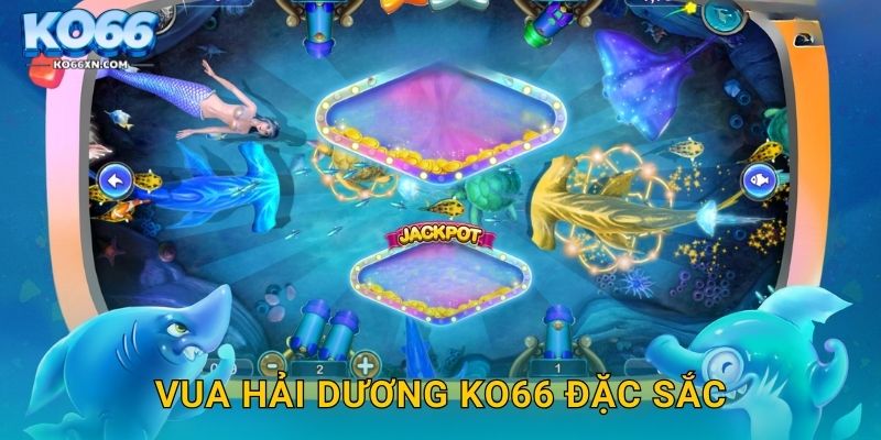 Vua Hải Dương KO66 đặc sắc