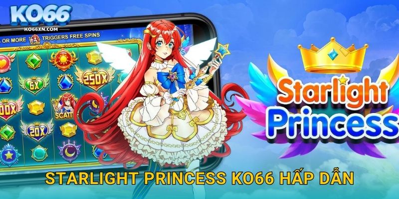 Starlight Princess KO66 hấp dẫn